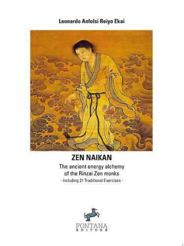 Zen Naikan The ancient energy alchemy of the Rinzai Zen monks. Including 21 Traditional Exercises