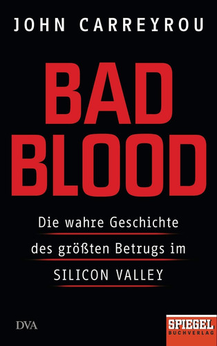 Bad blood die wahre Geschichte des größten Betrugs im Silicon Valley