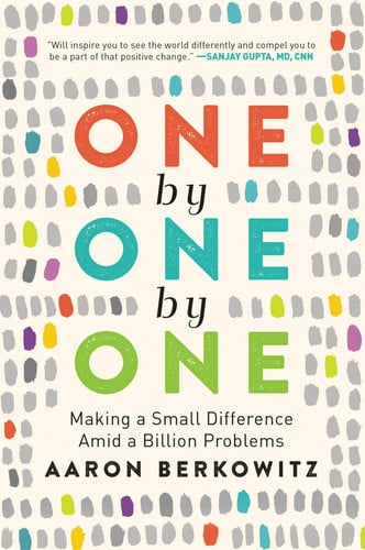 One by One by One Making a Small Difference Amid a Billion Problems