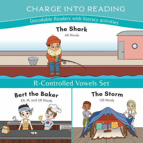 Charge into Reading Decodable Books (Stage 6): 3 R-Controlled Vowel Decodable Readers to Help First Grade Beginning Readers Learn to Read (AR, ER, and OR Sounds)