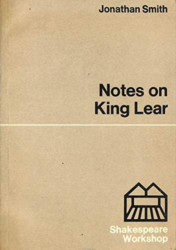 King Lear: Notes (Shakespeare Workshop)
