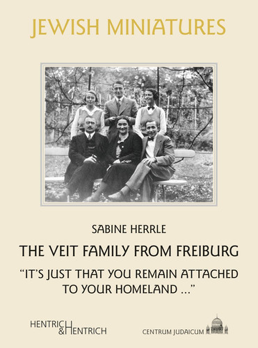 The Veit Family from Freiburg "It's Just that You Remain Attached to Your Homeland ..."