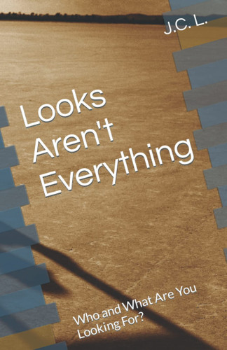 Looks Aren't Everything: Who and What Are You Looking For?