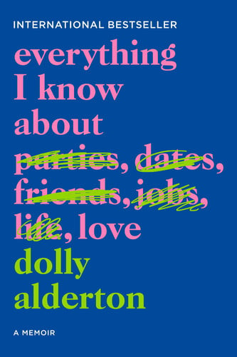 Everything I Know about Love A Memoir