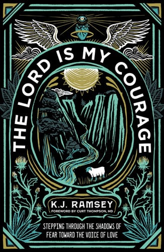 The Lord Is My Courage Stepping Through the Shadows of Fear Toward the Voice of Love
