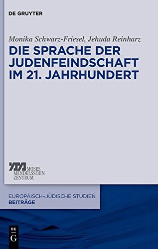 Die Sprache Der Judenfeindschaft Im 21. Jahrhundert (Europ Isch-J Dische Studien Beitr GE) (German Edition)