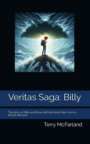 Veritas Saga Billy: The Story of Billy and Rose with the Bond They Form in Blood and Loss.
