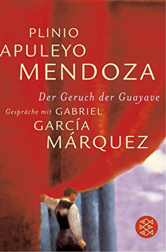 Der Geruch der Guayave Gespräche mit Gabriel García Márquez