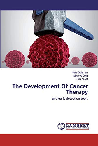 The Development Of Cancer Therapy: and early detection tools