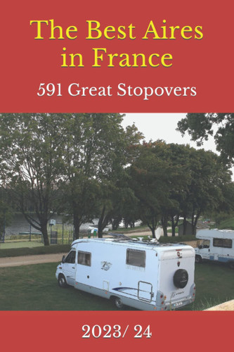 The Best Aires in France 2023/ 24: 591 Great Stopovers