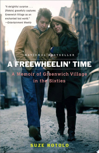 A Freewheelin' Time A Memoir of Greenwich Village in the Sixties