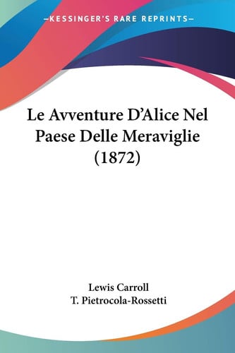 Le Avventure D'Alice Nel Paese Delle Meraviglie (1872) (Italian Edition)