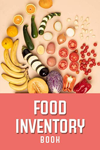 Food Inventory Book: A Prepper's Survival Logbook to Help to Plan, Log, and Keep Track of All Food Inventory - Vegetables Cover Design