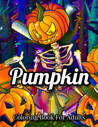 PUMPKIN COLORING BOOK FOR ADULTS: Beautiful 50 Halloween Pumpkin coloring pages, featuring pumpkins, Cat, bats, and much more.