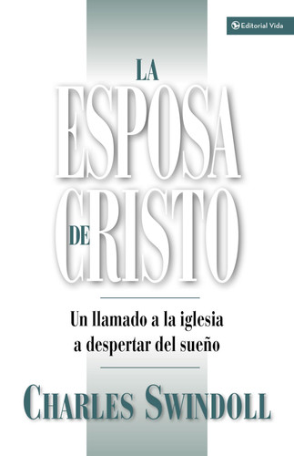 La Esposa de Cristo Un Llamado a la Iglesia a Despertar del Sueno