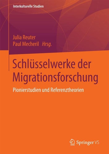 Schlüsselwerke der Migrationsforschung: Pionierstudien und Referenztheorien
