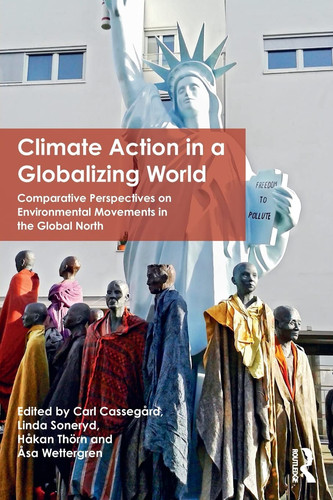 Climate Action in a Globalizing World Comparative Perspectives on Environmental Movements in the Global North