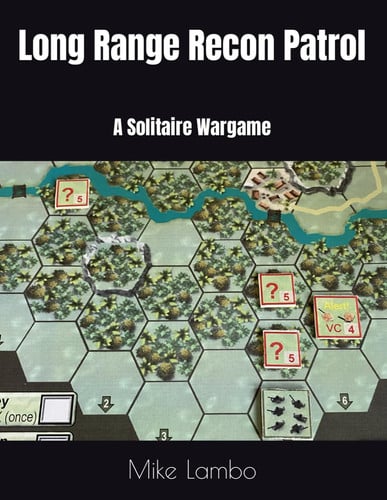 Long Range Recon Patrol: A Solitaire Wargame (Mike Lambo Solitaire Book Games)
