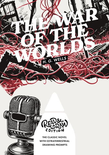 The War of the Worlds: Read & Draw Edition