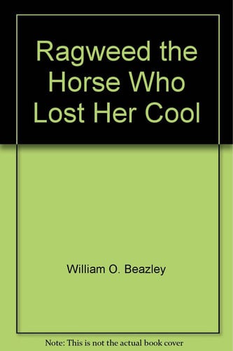 Cover of Ragweed, the Horse Who Lost Her Cool (White Horse Series)