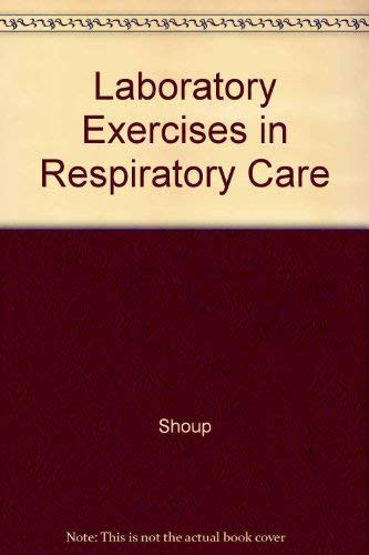 Laboratory Exercises in Respiratory Care