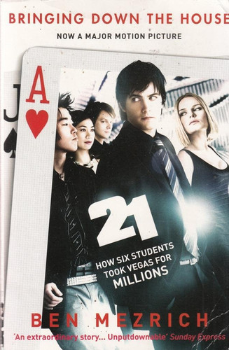 21 - Bringing Down the House How Six Students Took Vegas for Millions