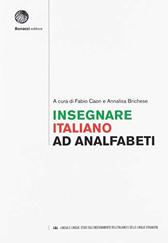 Insegnare italiano ad analfabeti - Fabio Caon, Annalisa Brichese