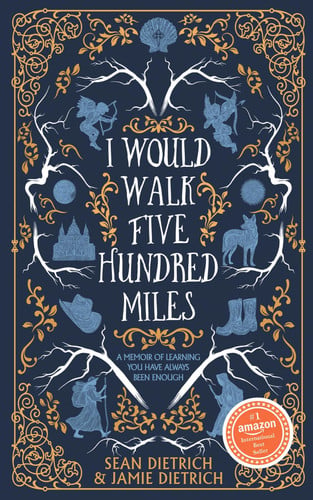 I Would Walk Five Hundred Miles - A Memoir of Learning You Have Always Been Enough
