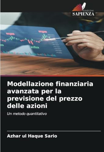Modellazione finanziaria avanzata per la previsione del prezzo delle azioni: Un metodo quantitativo
