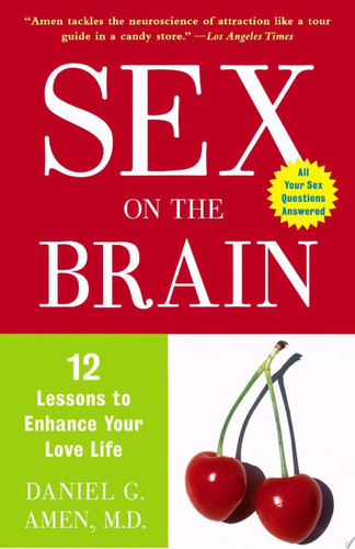 Sex on the Brain 12 Lessons to Enhance Your Love Life