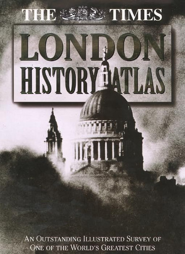 The Times London History Atlas