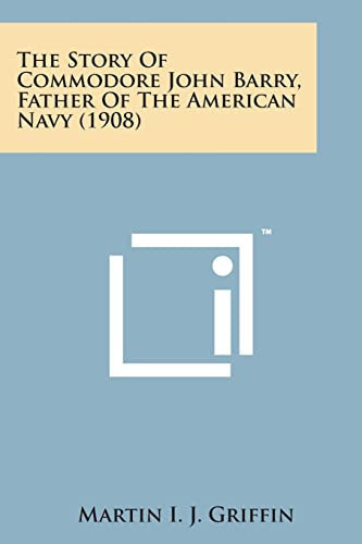 The Story of Commodore John Barry, Father of the American Navy (1908)