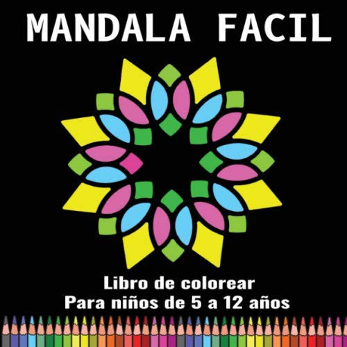 Mandala Facil Libro de Colorear Para niños de 5 a 12 años | 50 Hermosos Mandalas para Colorear. Libro de Colorear Relajante. Idea de Regalo Zen para niños. Formato: 21. 59 X 21. 59 Cm - 102 Páginas