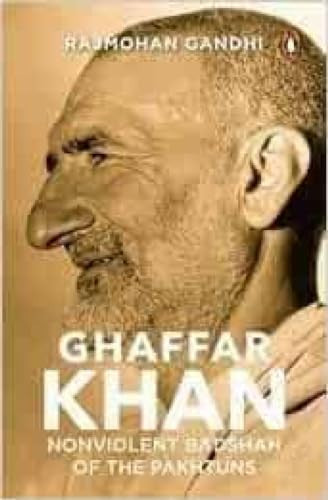 Ghaffar Khan Nonviolent Badshah of the Pakhtuns