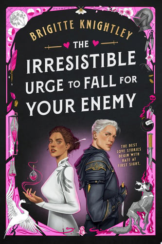 The Irresistible Urge to Fall for Your Enemy Book 1 of the Dearly Beloathed Duology
