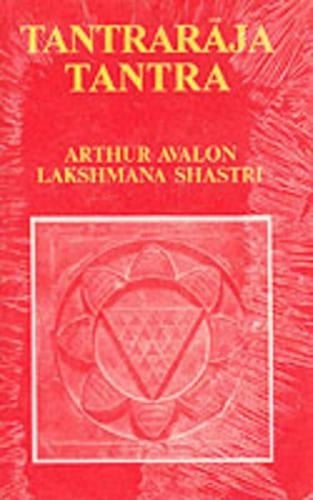 Tantraraja Tantra (Sanskrit Edition) - Arthur Avalon, Lakshmana Shastri