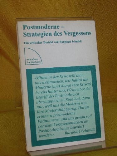 Postmoderne, Strategien des Vergessens: Ein kritischer Bericht (Sammlung Luchterhand) (German Edition)