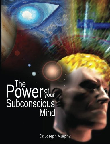 The Power of Your Subconscious Mind