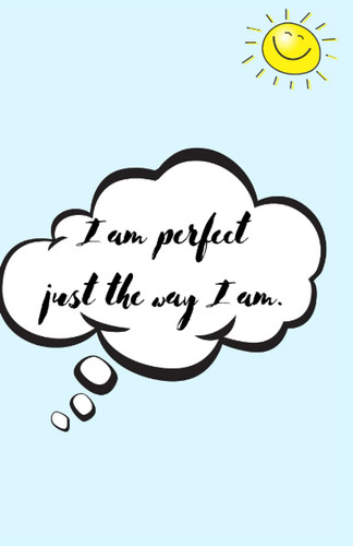 I Am Perfect Just the Way I Am Notebook