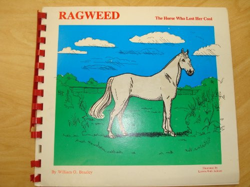 Cover of Ragweed the Horse Who Lost Her Cool (The White Horse Series, No 2)