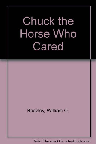 Cover of Chuck the Horse Who Cared