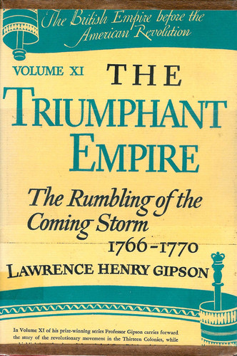 British Empire Before the American Revolution: Triumphant Empire: the Rumbling of the Coming Storm, 1766-1770
