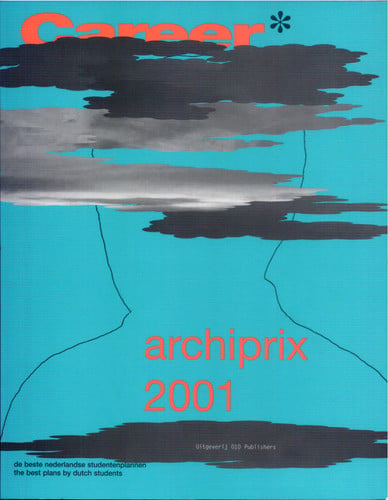 Archiprix 2001 - the Best Plans by Dutch Students - Thijs Asselbergs