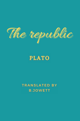 The Republic by Plato: The most influential text in the history of Western philosophy