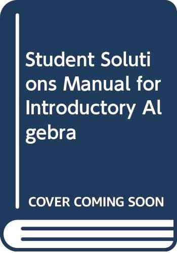 Student Solutions Manual for Introductory Algebra