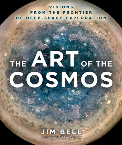 The Art of the Cosmos Visions from the Frontier of Deep Space Exploration