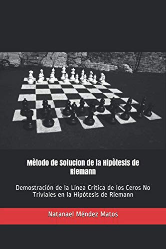 Solución de la Hipótesis de Riemann Demostración de la Línea Crítica de los Ceros No Triviales en la Hipótesis de Riemann