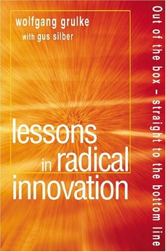 Lessons in Radical Innovation Out of the Box - Straight to the Bottom Line