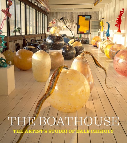 The Boathouse The Artist's Studio of Dale Chihuly