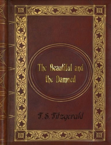 F. S. Fitzgerald - the Beautiful and the Damned